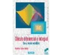 Calculo Diferencial E Integral. Una Y Varias Variables