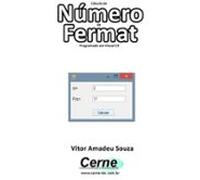 Cálculo Do Número De Fermat Programado Em Visual C# (ebook)