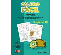 Cálculo fácil 10 / Editorial GEU / 4º Primaria / Mejora la capacidad de cálculo / Recomendado como apoyo / Con actividades sencillas (CALCULO FACIL)