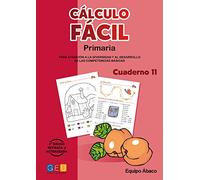 Cálculo Fácil 11 Mejora la Capacidad de Cálculo y Apoyo a 4º Primaria