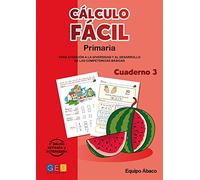 Cálculo fácil 3 / Editorial GEU / 1º Primaria / Mejora la capacidad de cálculo / Recomendado como apoyo / Con actividades sencillas