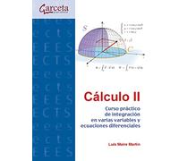 Calculo Ii: Curso Practico De Integracion En Varias Variables Y Ecuaci