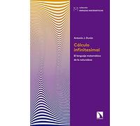 Cálculo infinitesimal: El lenguaje matemático de la naturaleza: 11 (Miradas Matemáticas)