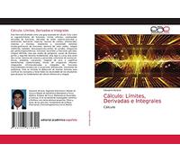 Cálculo: Límites, Derivadas e Integrales: Cálculo