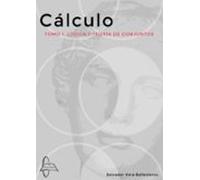 Cálculo. Tomo I: Lógica Y Teoría De Conjuntos