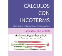 CÁLCULOS CON INCOTERMS.: TRANSPORTE INTERNACIONAL DE MERCANCÍAS.