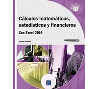 Cálculos Matemáticos, Estadísticos Y Financieros Con Excel 2016