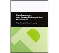 Cálculos rápidos para los equilibrios químicos en disolución (Textos Docentes)