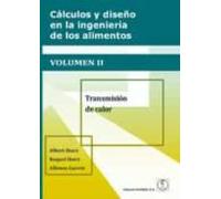 Calculos Y Diseño En La Ingenieria De Los Alimentos. Volumen Ii