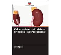 Calculs rénaux et cristaux urinaires: aperçu général