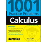 Calculus: 1001 Practice Problems For Dummies (+ Free Online Practice)