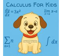 Calculus For Kids: A Fun and Easy Guide to Calculus