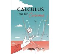 Calculus for the Curious: 30 Real-World Problems and Their Stories