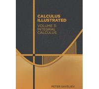 Calculus Illustrated. Volume 3: Integral Calculus