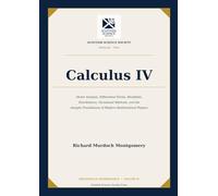 Calculus IV: Vector Analysis, Differential Forms, Manifolds, Distributions, Variational Methods, and the Analytic Foundations of Modern Mathematical ... A Complete Course in Modern Mathematics)