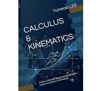 CALCULUS & KINEMATICS: A Non-Calculator Questions and Answers Guide from Basics to Advanced