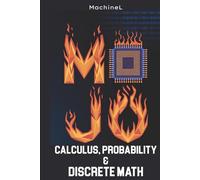 Calculus, Probability, and Discrete Math: Limits, Stats, Logic, and Graph Theory (Mastering Mathematics with Mojo)