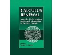 [Calculus Renewal: Issues for Undergraduate Mathematics Education in the Next Decade] (By: Susan L. Ganter) [published: May, 2000]