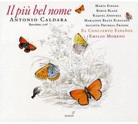 Andueza; Raquel Blaze; Robin El Concierto Espanol Espada; Maria Moreno; Emilio - Caldara: Il Piu Bel Nome ; Espada, Andueza, Blaze, El Concierto Español - Moreno