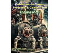 Caldeiras De Vapor - Projetos & Construção (ebook)