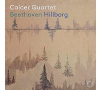 Calder Quartet - Oeuvres de Beethoven et d Hillborg