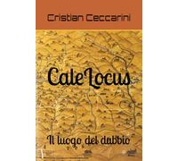 Cale Locus: Il luogo del dubbio