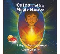 Caleb and His Magic Mirror: A Magical Mystery Journey Story