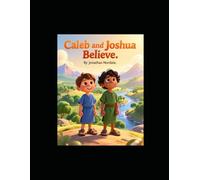 Caleb and Joshua Believe (Ages 3-7) (The Book of Numbers for Young Hearts)