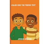 Caleb and the Friend Test (Caleb + The Universe)