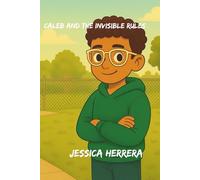 Caleb and the Invisible Rules (Caleb + The Universe)