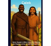 Caleb: Early Reader's Bible Story Introducing the English Letter C and Hebrew Chet
