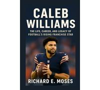 CALEB WILLIAMS BIOGRAPHY: THE LIFE, CAREER, AND LEGACY OF FOOTBALL’S RISING FRANCHISE STAR