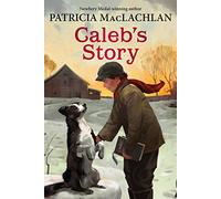 Caleb's Story: 3 (Sarah, Plain and Tall)