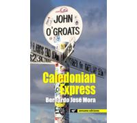 Caledonian Express: Anotaciones de un viaje a pie a través de Inglaterra, Gales y Escocia