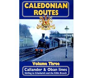 CALEDONIAN ROUTES Volume 3: Stirling To Crianlarich and the Killin Branch (trains, railway)