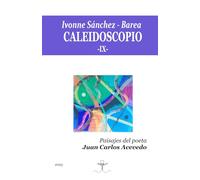 CALEIDOSCOPIO - IX-: Paisajes del Poeta Juan Carlos Acevedo