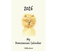 Calendar 2026 (UK) - My Pomeranian calendar: Weekly planner - Pomeranian