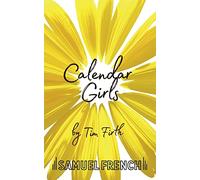 Calendar Girls: A Play for Young People