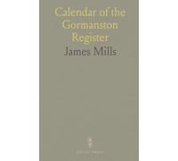 Calendar of the Gormanston Register: From the Original in the Possession of the Right Honourable the Viscount of Gormanston