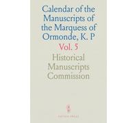Calendar of the Manuscripts of the Marquess of Ormonde, K. P: Preserved at Kilkenny Castle
