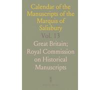 Calendar of the Manuscripts of the Marquis of Salisbury: At Hatfield House, Hertfordshire