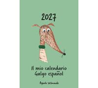 Calendario 2027 - Il mio calendario galgo español: Agenda settimanale - Galgo español striato
