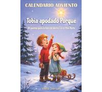 Calendario Adviento: Tobia apodado Porqué. 24 Cuentos Para La Hora de Dormir En El Polo Norte, Uno Para Cada Noche Hasta Navidad, Calendario Adviento Niños, Regalo Niña