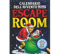 Calendario Avvento 2025 Escape Room per Adulti: Accetti la Sfida per Salvare il Natale? Il Regalo Perfetto e Divertente per Uomo, Donna e Ragazzo.