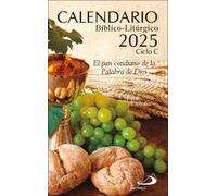 Calendario bíblico-litúrgico 2025 - Ciclo C: El pan cotidiano de la Palabra de Dios (Agendas y calendarios)