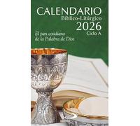 Calendario bíblico-litúrgico 2026 - Ciclo A: El pan cotidiano de la Palabra de Dios (Agendas y calendarios)