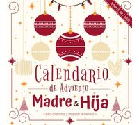 Calendario de Adviento Actividades para Madre e Hija: Libro regalo para divertirse y preparar la navidad | desafíos y rompecabezas y juegos para crear ... esperar la navidad | una actividad al día