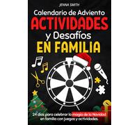 Calendario de adviento actividades y desafíos en familia: Libro de 24 juegos familiares y originales para esperar la Navidad | Un regalo para que ... desafíos, acertijos, recetas, manualidades...
