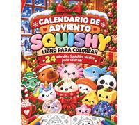 Calendario de Adviento Squishy - Libro para Colorear para Niños: 24 adorables Squishies virales para descubrir y colorear. Un nuevo Squishy cada día hasta Navidad