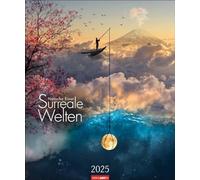 Calendario de Mundos Surrealistas 2025: Mundos mágicos de fantasía y obras de arte surrealistas de la artista digital Natacha Einat en un calendario de imágenes increíblemente hermoso (46 x 55 cm)